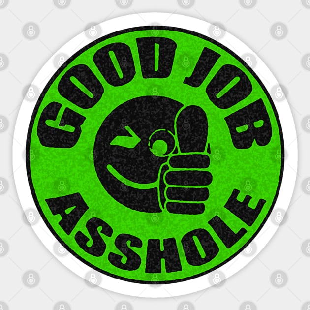 Good Job Asshole funny hardhat humor Sticker by  The best hard hat stickers 